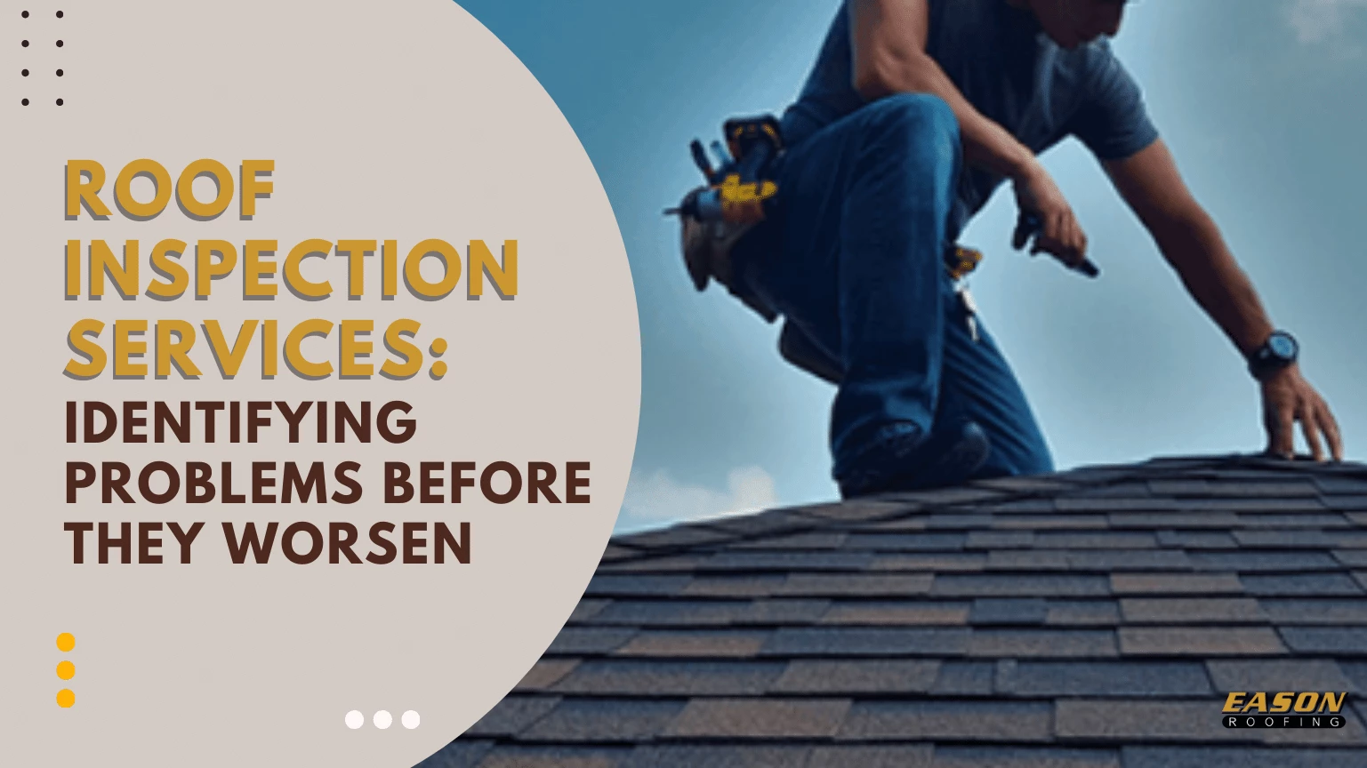 Roof Inspection Services Identifying Problems Before They Worsen