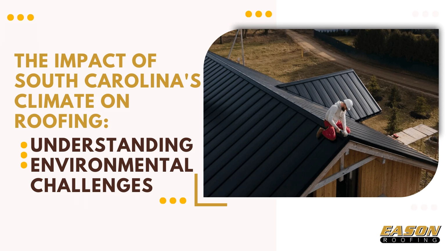 The Impact of South Carolina's Climate on Roofing Understanding Environmental Challenges